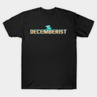 The Decemberist once in my life T-Shirt